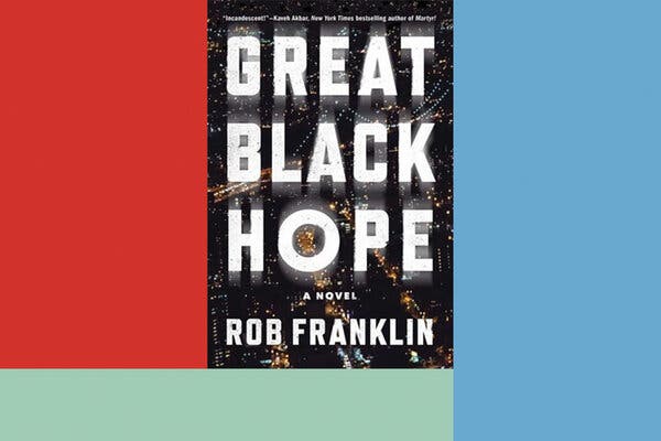 Rob Franklin’s ‘Great Black Hope’: A Sharp, Satirical Look at Race and Wealth in America